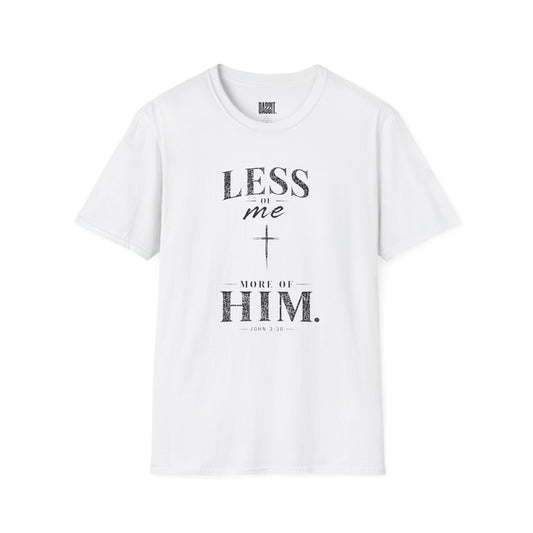 Christian T-Shirt — "Less of Me, More of Him" Faith Tee