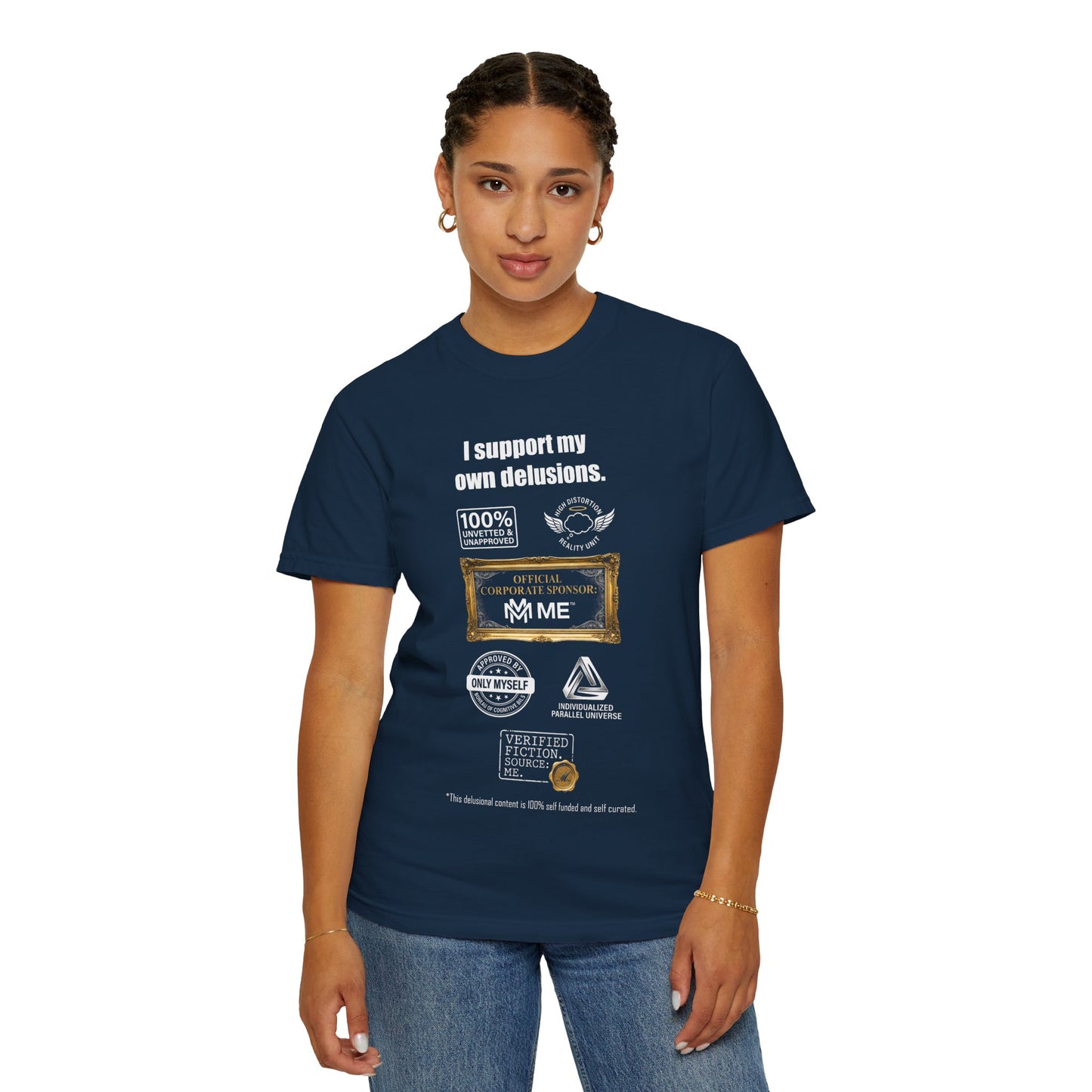 I Support My Own Delusions T-Shirt — Funny Sarcastic Graphic Tee