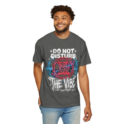 Do Not Disturb The Vibe T-Shirt