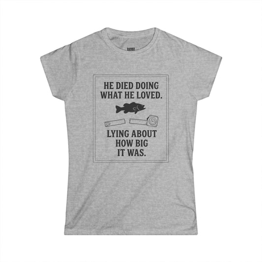 Fishing Humor Tee — "He Died Doing What He Loved" Women's Graphic Shirt