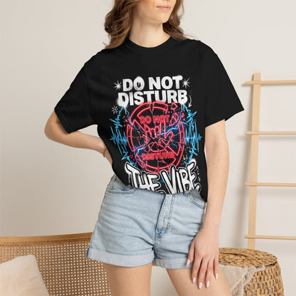 Do Not Disturb The Vibe T-Shirt