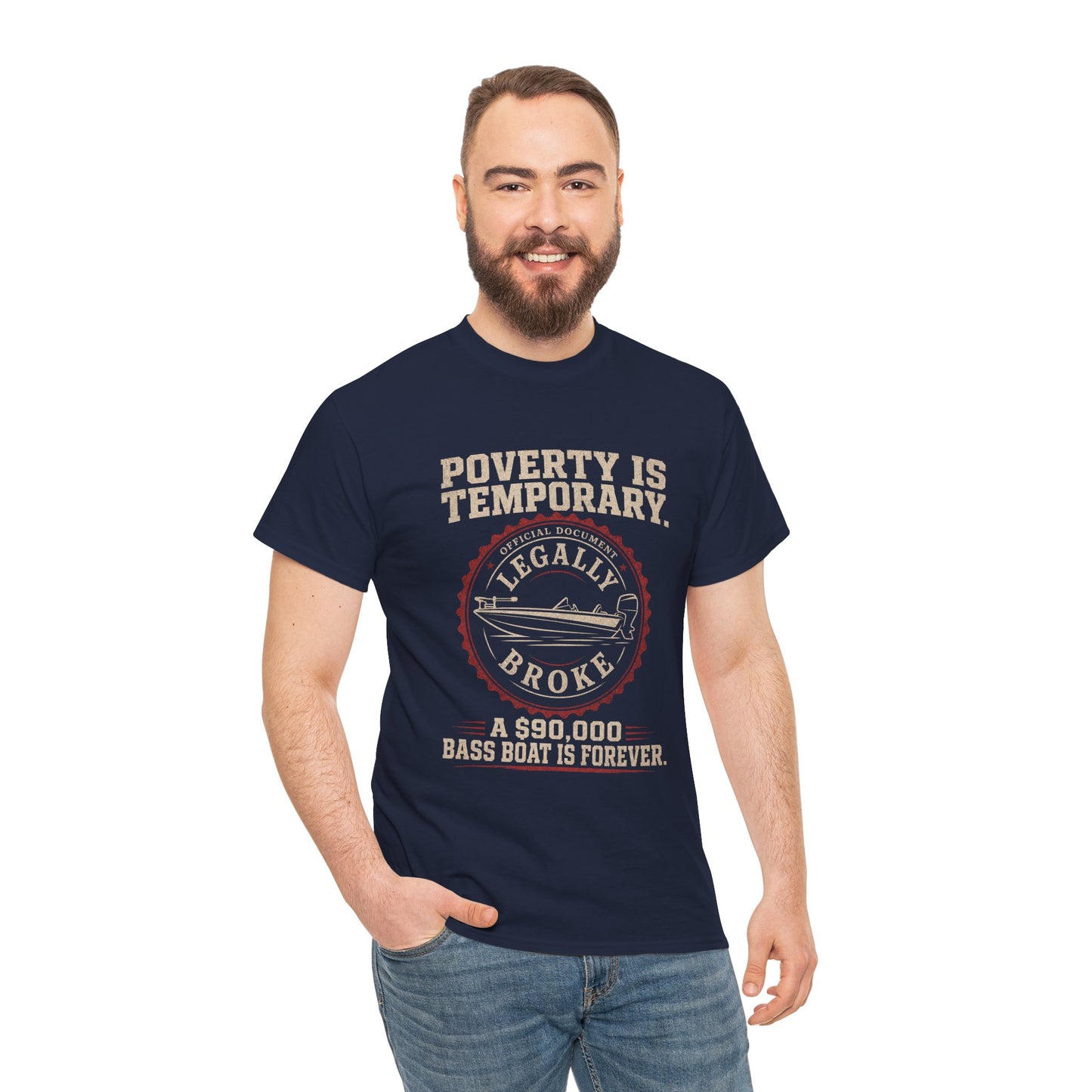 Poverty Is Temporary — Legally Broke Bass Boat T-Shirt