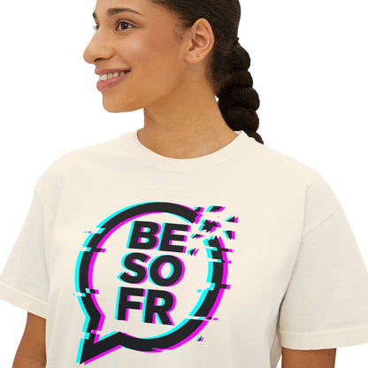 BE SO FR Glitch Graphic Women's Boxy Tee