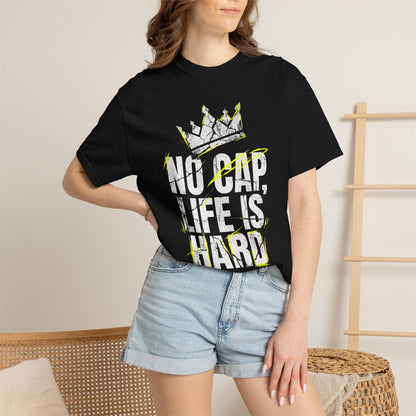 T-Shirt — "No Cap, Life Is Hard" Graphic Tee