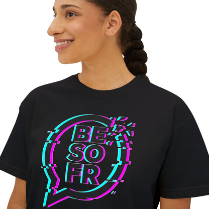 BE SO FR Glitch Graphic Women's Boxy Tee
