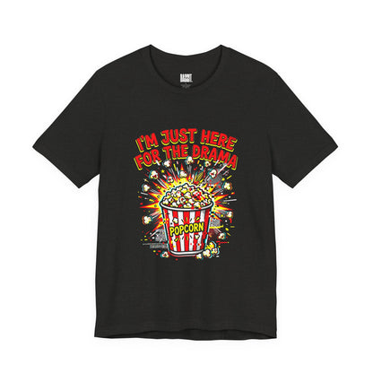 Drama-Ready Popcorn Tee — “I’m Just Here For The Drama” Graphic T-Shirt