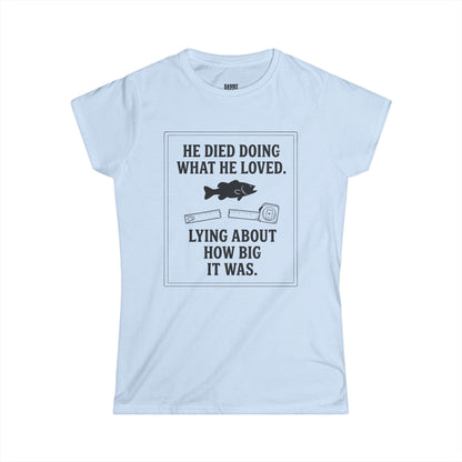 Fishing Humor Tee — "He Died Doing What He Loved" Women's Graphic Shirt