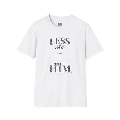 Christian T-Shirt — "Less of Me, More of Him" Faith Tee