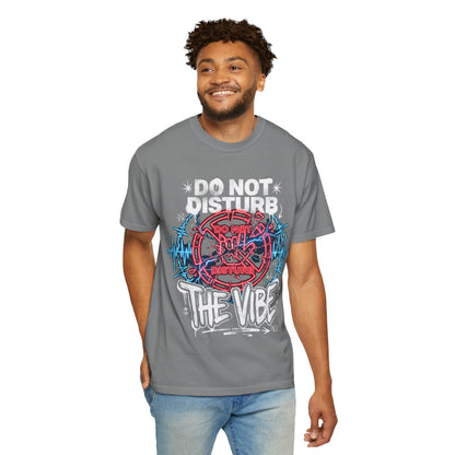 Do Not Disturb The Vibe T-Shirt