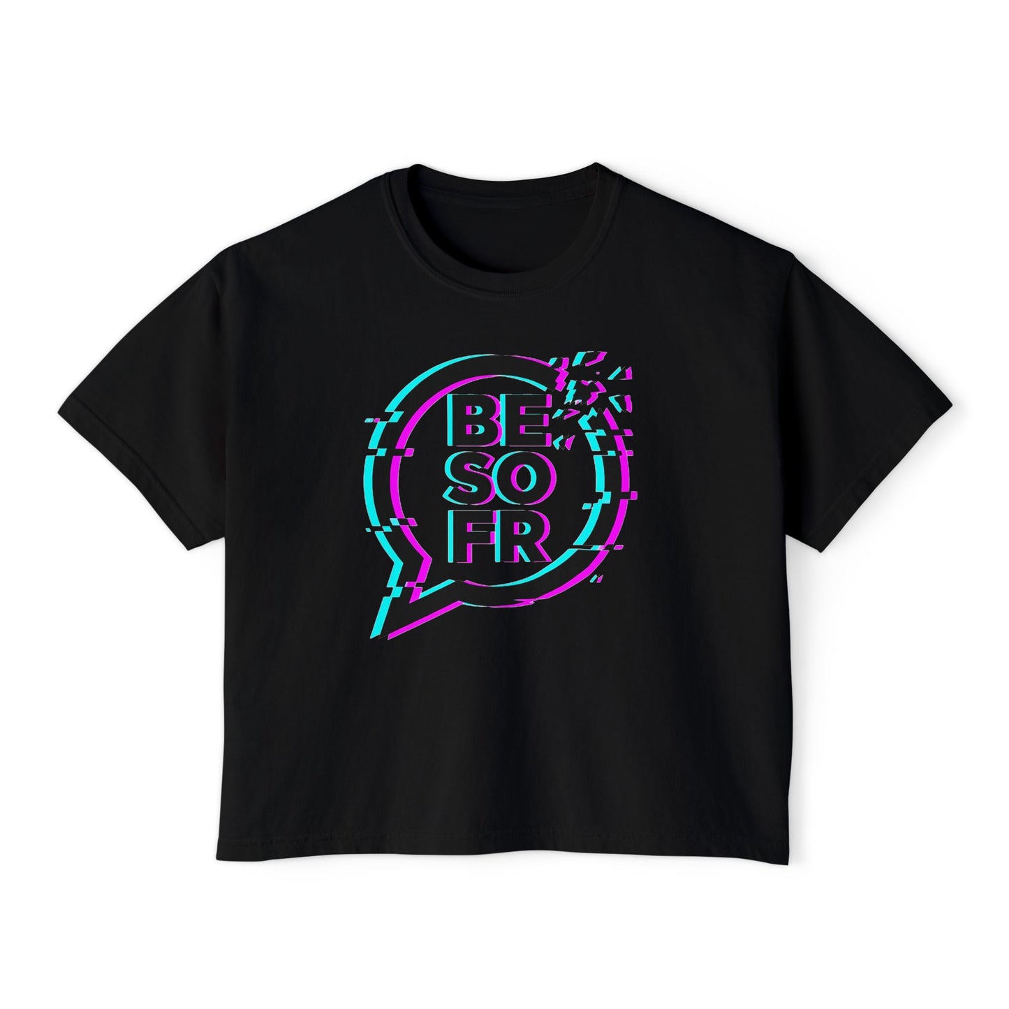 BE SO FR Glitch Graphic Women's Boxy Tee