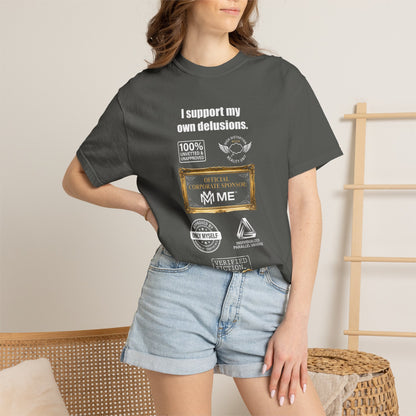 I Support My Own Delusions T-Shirt — Funny Sarcastic Graphic Tee