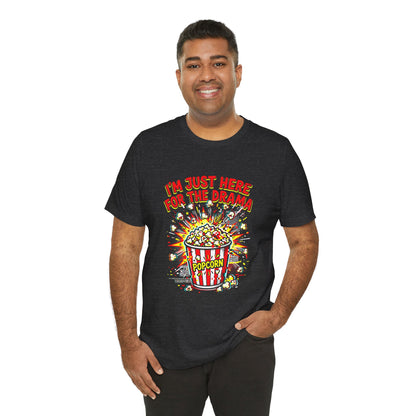 Drama-Ready Popcorn Tee — “I’m Just Here For The Drama” Graphic T-Shirt