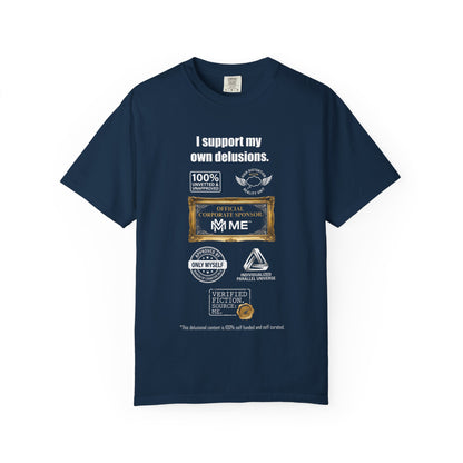 I Support My Own Delusions T-Shirt — Funny Sarcastic Graphic Tee