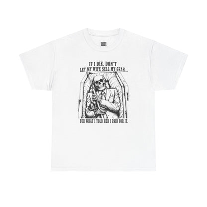Funny Fishing T‑Shirt — "If I Die, Don't Let My Wife Sell My Gear" Crew Tee