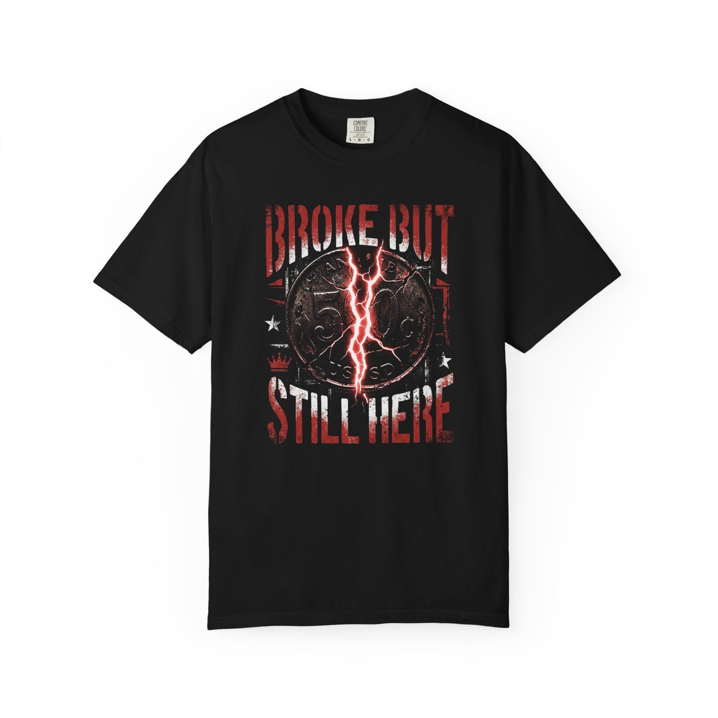 Broke But Still Here T-Shirt — Vintage Tee