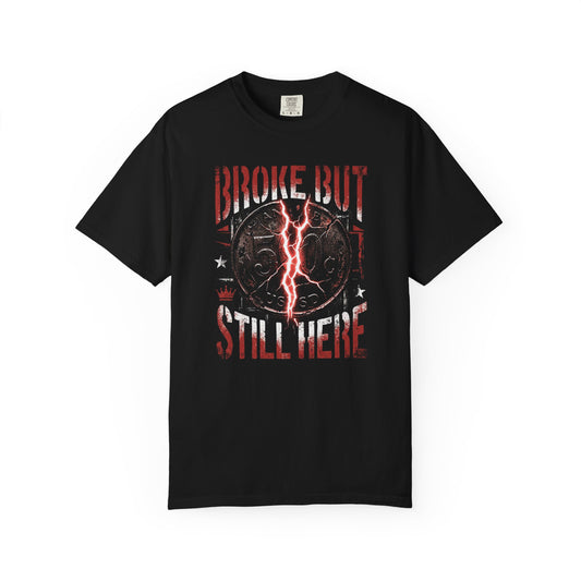 Broke But Still Here T-Shirt — Vintage Tee