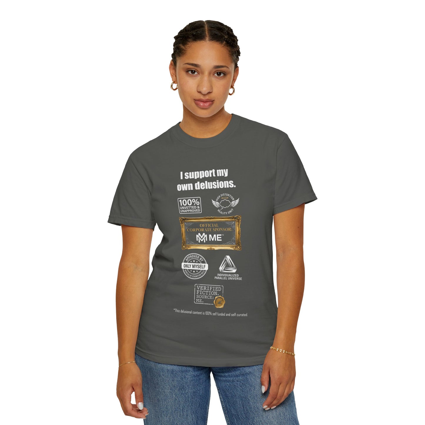 I Support My Own Delusions T-Shirt — Funny Sarcastic Graphic Tee