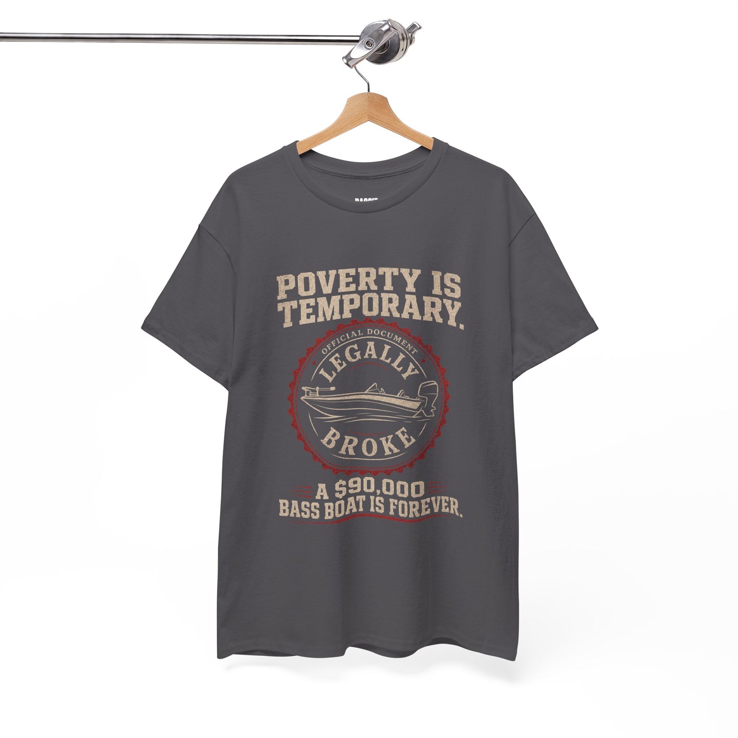 Poverty Is Temporary — Legally Broke Bass Boat T-Shirt