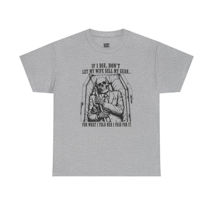 Funny Fishing T‑Shirt — "If I Die, Don't Let My Wife Sell My Gear" Crew Tee