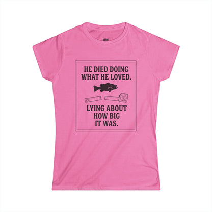 Fishing Humor Tee — "He Died Doing What He Loved" Women's Graphic Shirt