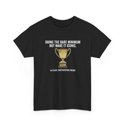 T-Shirt — "Doing the Bare Minimum but Make It Iconic" Trophy Tee