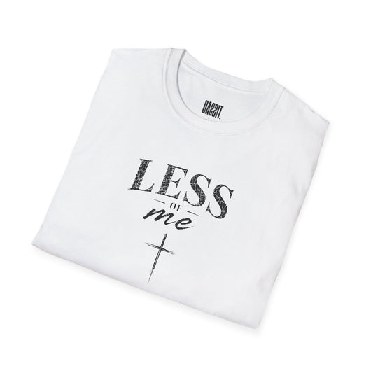 Christian T-Shirt — "Less of Me, More of Him" Faith Tee