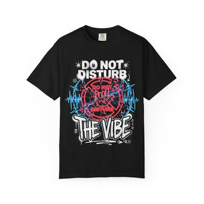 Do Not Disturb The Vibe T-Shirt