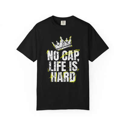 T-Shirt — "No Cap, Life Is Hard" Graphic Tee