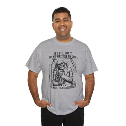 Funny Fishing T‑Shirt — "If I Die, Don't Let My Wife Sell My Gear" Crew Tee