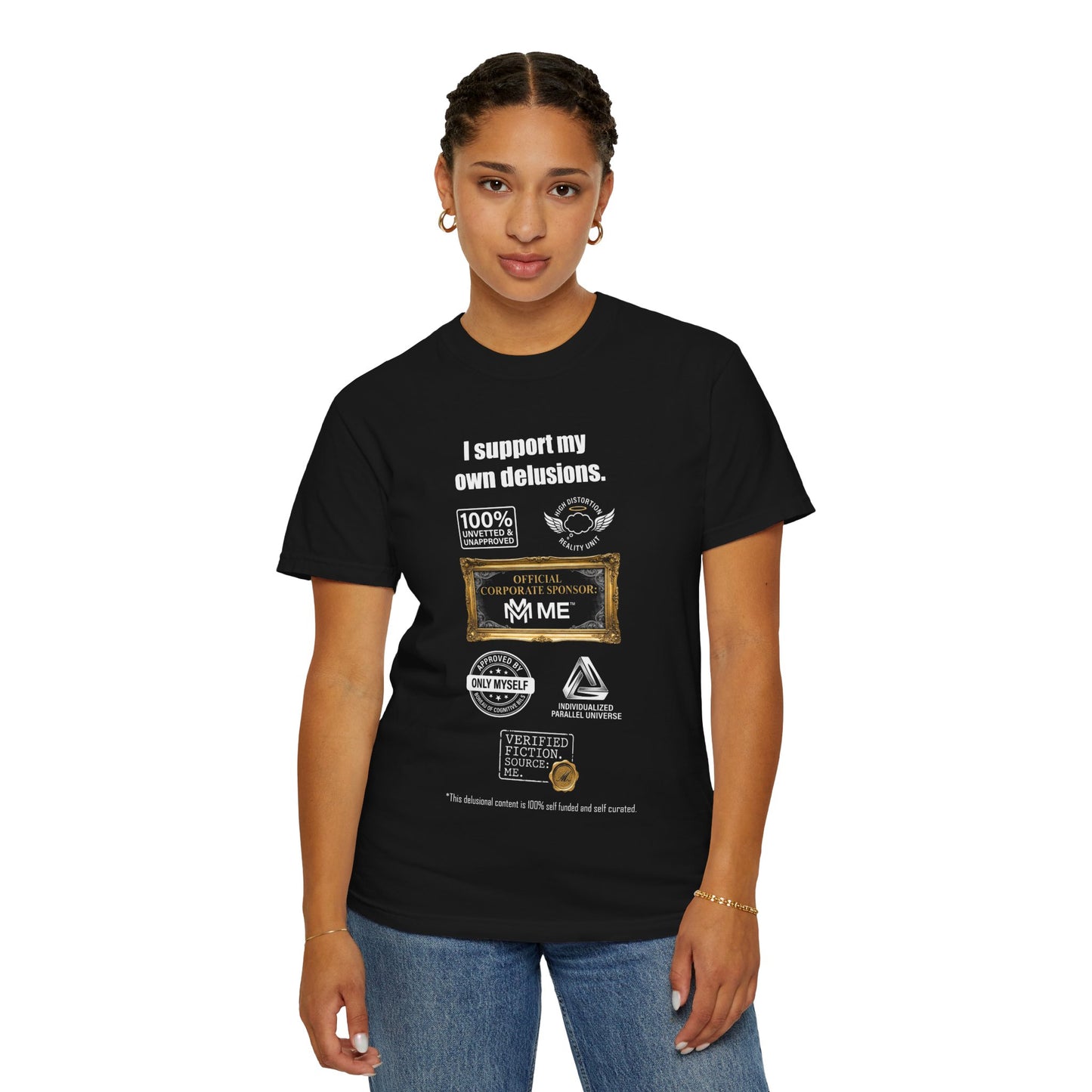 I Support My Own Delusions T-Shirt — Funny Sarcastic Graphic Tee