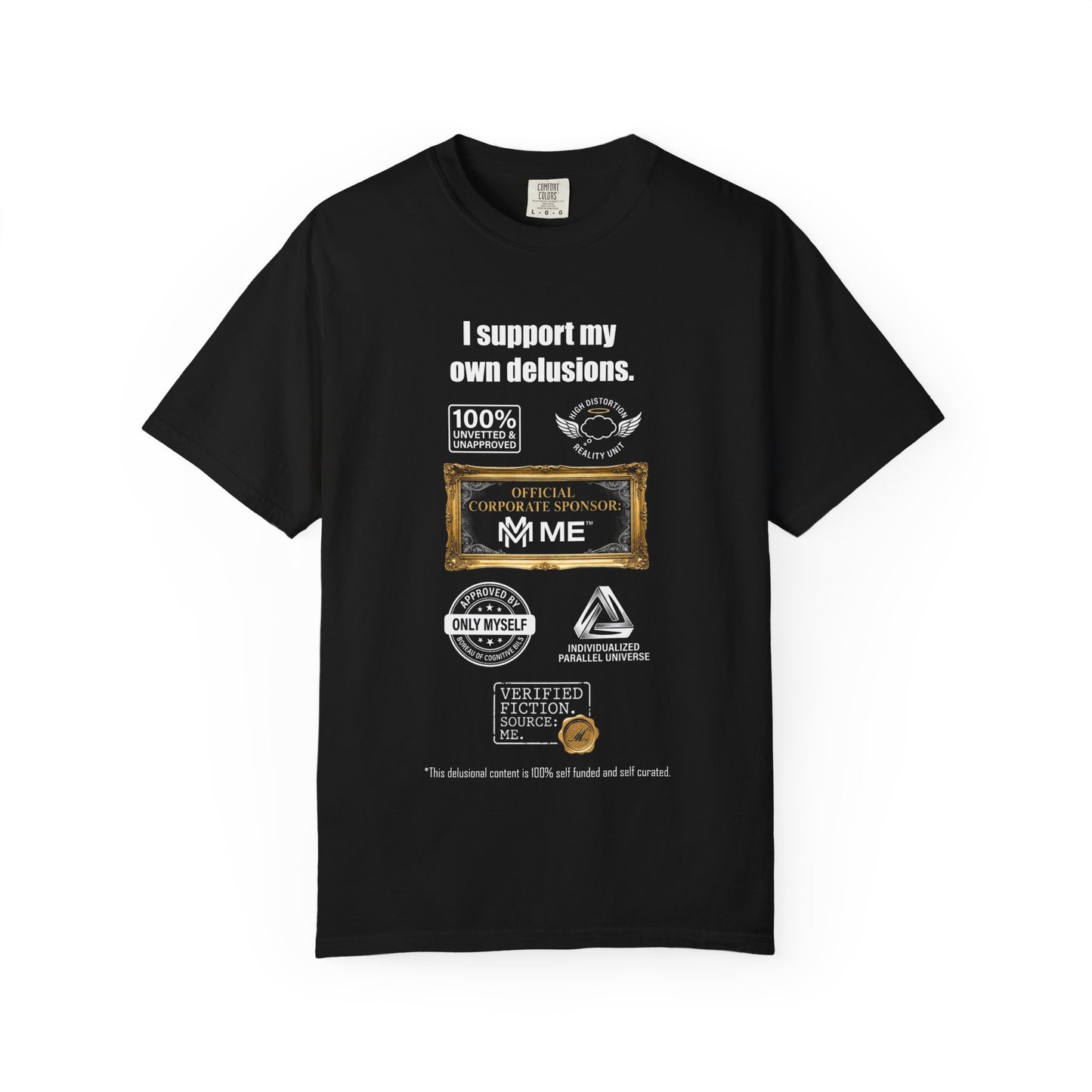 I Support My Own Delusions T-Shirt — Funny Sarcastic Graphic Tee