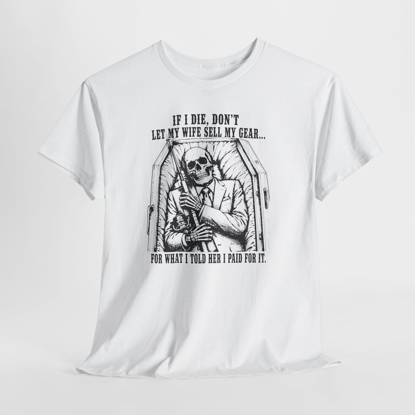 Funny Fishing T‑Shirt — "If I Die, Don't Let My Wife Sell My Gear" Crew Tee
