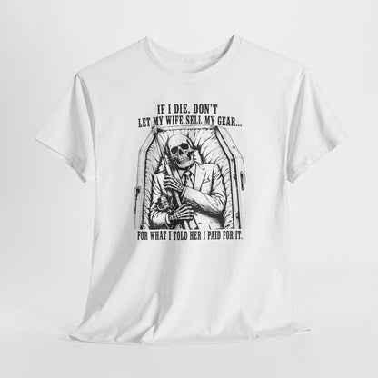 Funny Fishing T‑Shirt — "If I Die, Don't Let My Wife Sell My Gear" Crew Tee