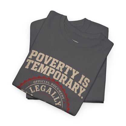 Poverty Is Temporary — Legally Broke Bass Boat T-Shirt