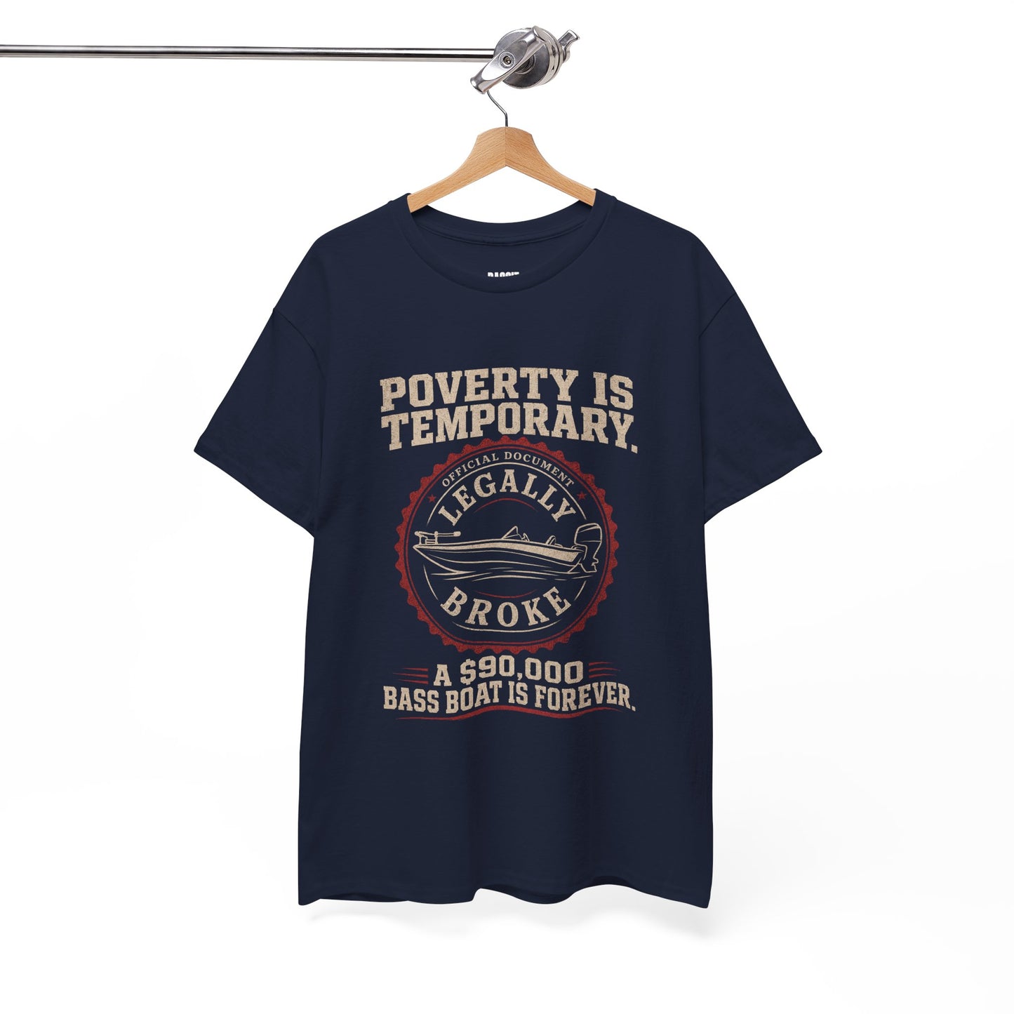 Poverty Is Temporary — Legally Broke Bass Boat T-Shirt
