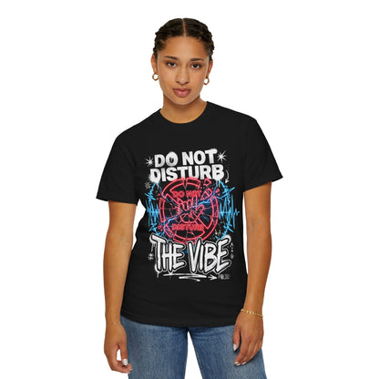 Do Not Disturb The Vibe T-Shirt