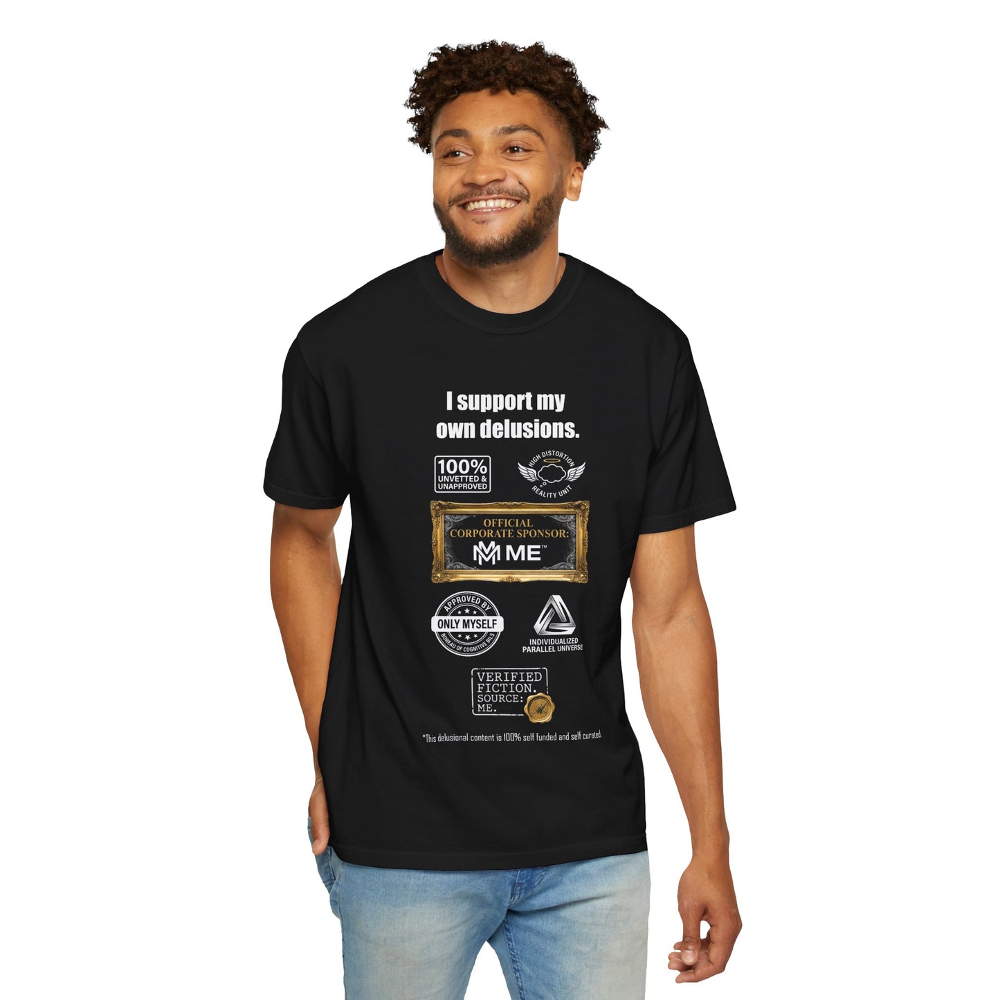 I Support My Own Delusions T-Shirt — Funny Sarcastic Graphic Tee