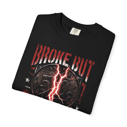 Broke But Still Here T-Shirt — Vintage Tee