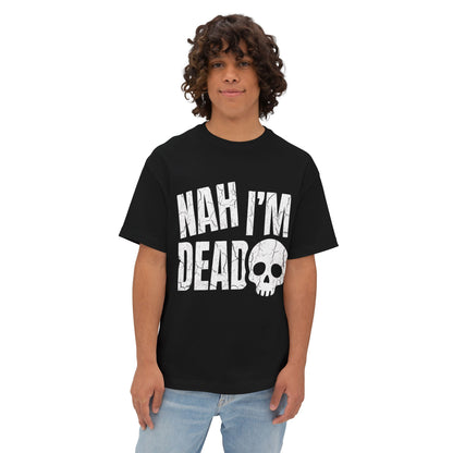 Nah I’m Dead Tee — Oversized Graphic Streetwear T-Shirt for Burnt-Out Vibes &amp; Everyday Wear