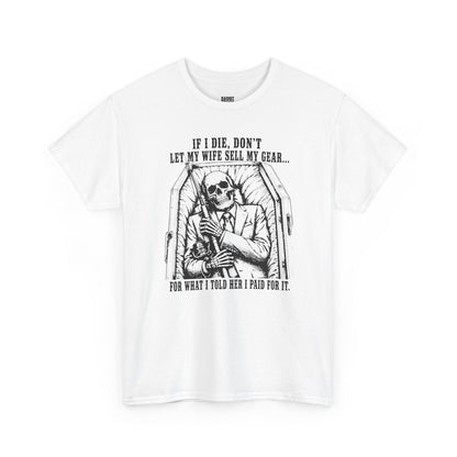Funny Fishing T‑Shirt — "If I Die, Don't Let My Wife Sell My Gear" Crew Tee