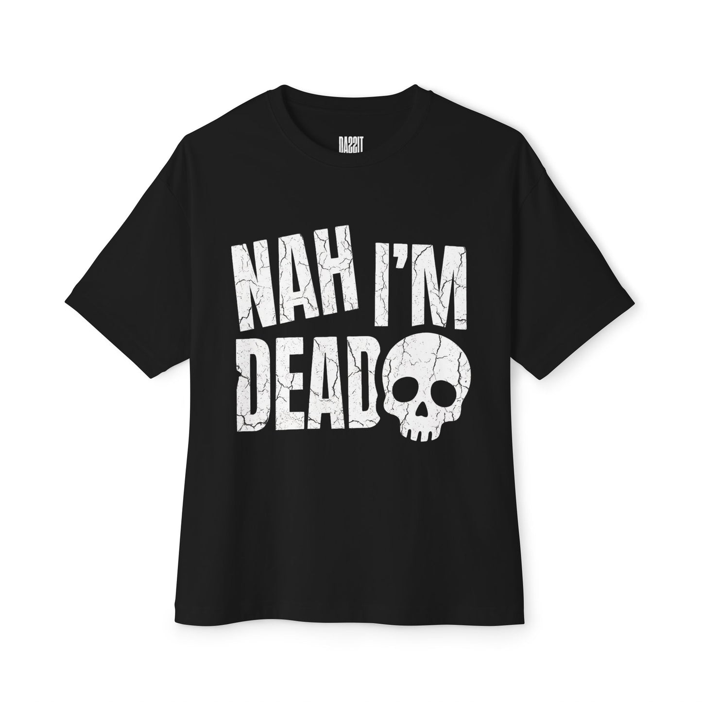 Nah I’m Dead Tee — Oversized Graphic Streetwear T-Shirt for Burnt-Out Vibes &amp; Everyday Wear