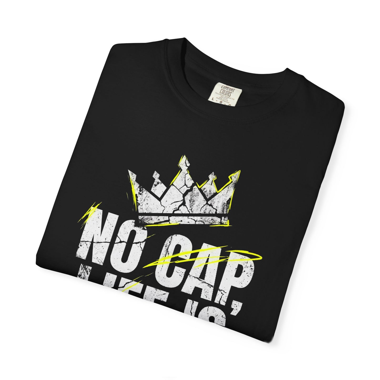 T-Shirt — "No Cap, Life Is Hard" Graphic Tee