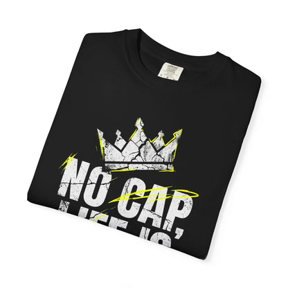 T-Shirt — "No Cap, Life Is Hard" Graphic Tee