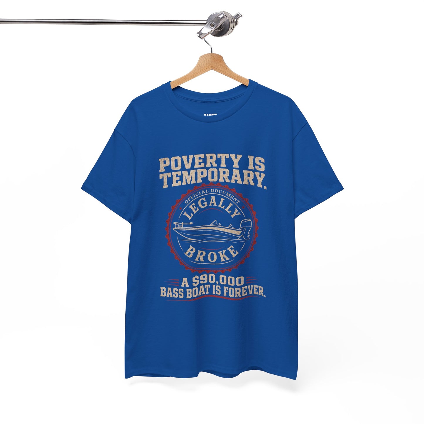 Poverty Is Temporary — Legally Broke Bass Boat T-Shirt
