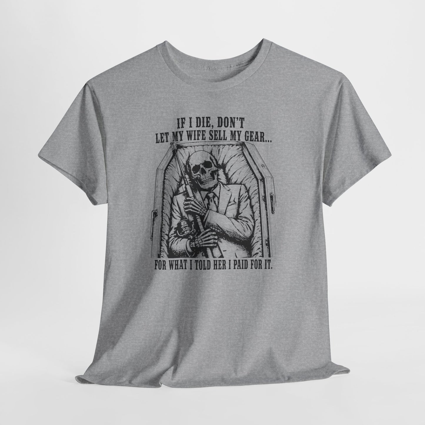 Funny Fishing T‑Shirt — "If I Die, Don't Let My Wife Sell My Gear" Crew Tee
