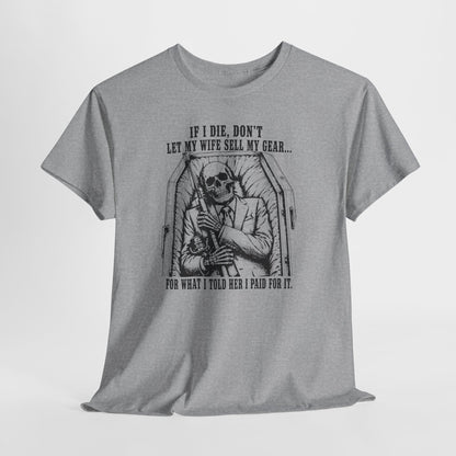 Funny Fishing T‑Shirt — "If I Die, Don't Let My Wife Sell My Gear" Crew Tee