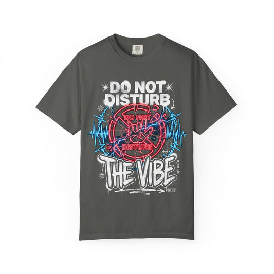 Do Not Disturb The Vibe T-Shirt