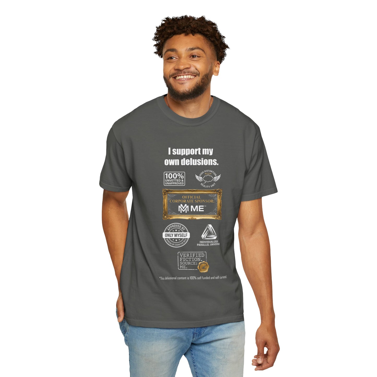 I Support My Own Delusions T-Shirt — Funny Sarcastic Graphic Tee