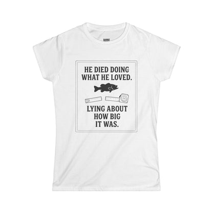 Fishing Humor Tee — "He Died Doing What He Loved" Women's Graphic Shirt