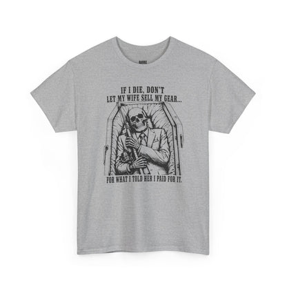 Funny Fishing T‑Shirt — "If I Die, Don't Let My Wife Sell My Gear" Crew Tee